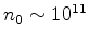 $n_0 \sim 10^{11}$
