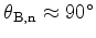 $\theta_{\rm B,n} \approx 90^\circ$
